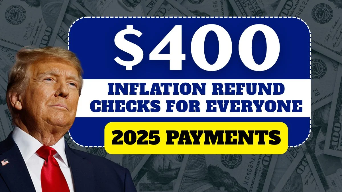 400-Inflation-Refund-Checks-2025-For-Everyone-First-Round-Of-Payments-Completed
