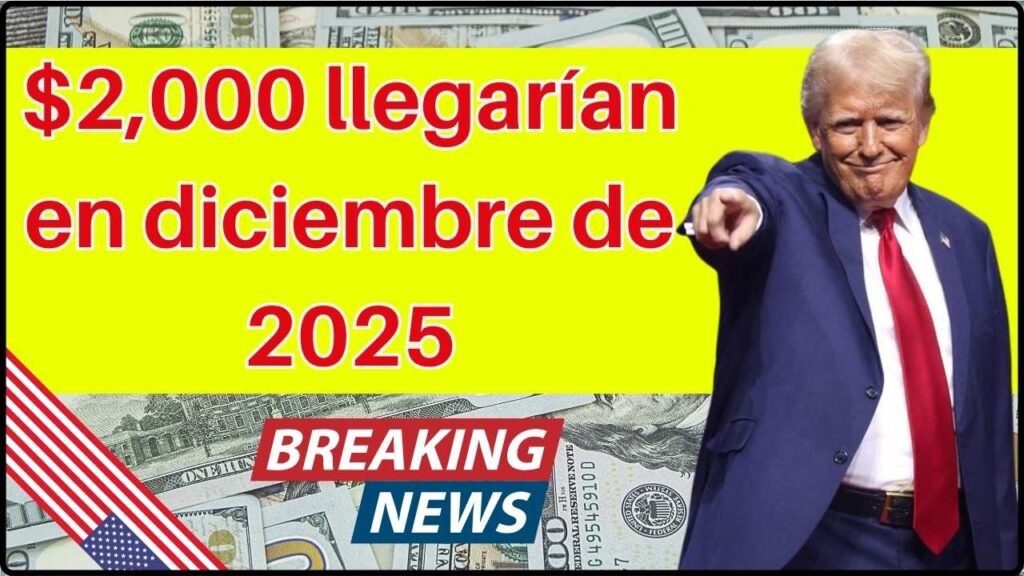 $2,000 llegarían en diciembre de 2025