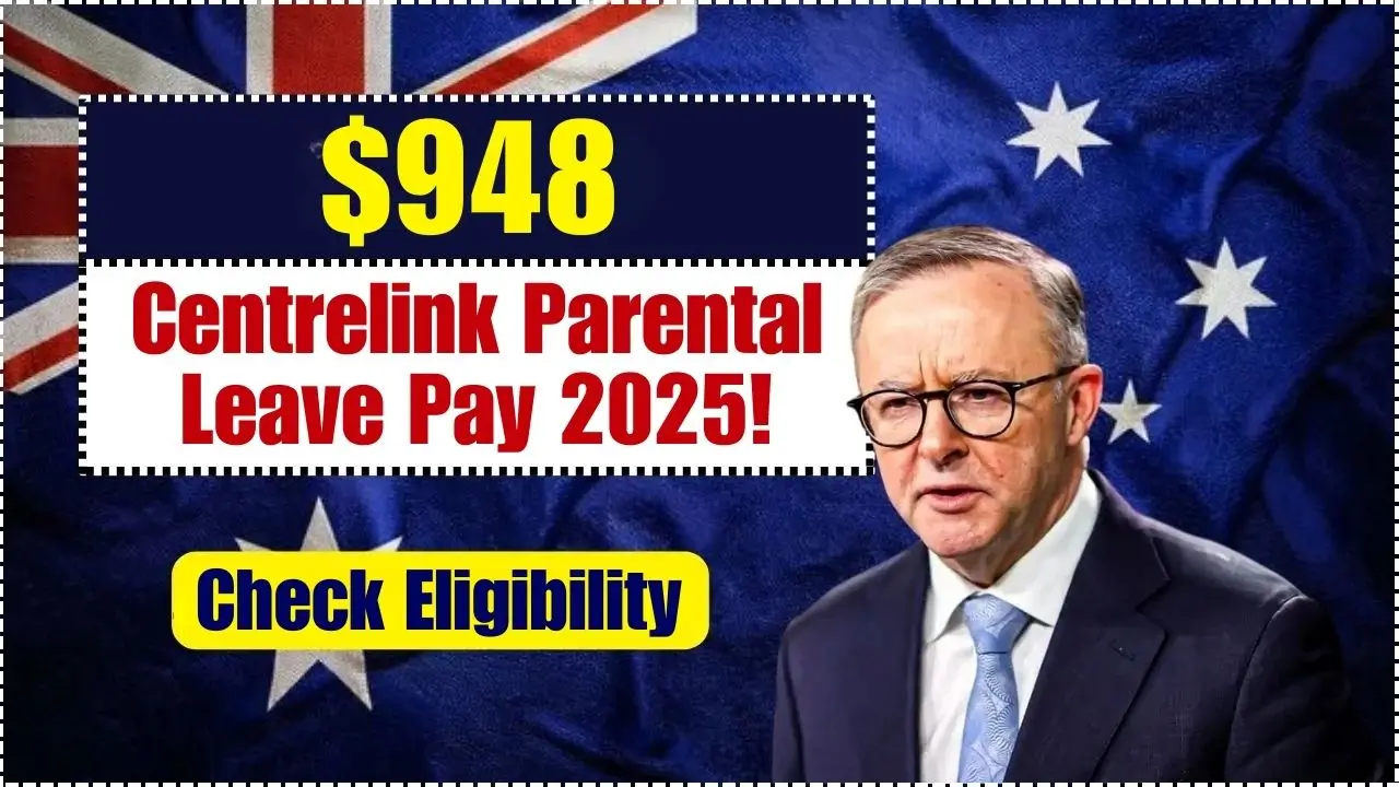 $948 Centrelink Parental Leave Pay 2025