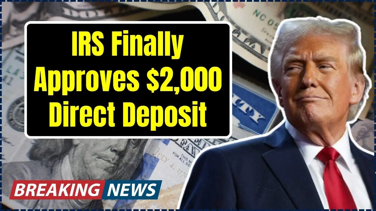 IRS Finally Approves $2,000 Direct Deposit
